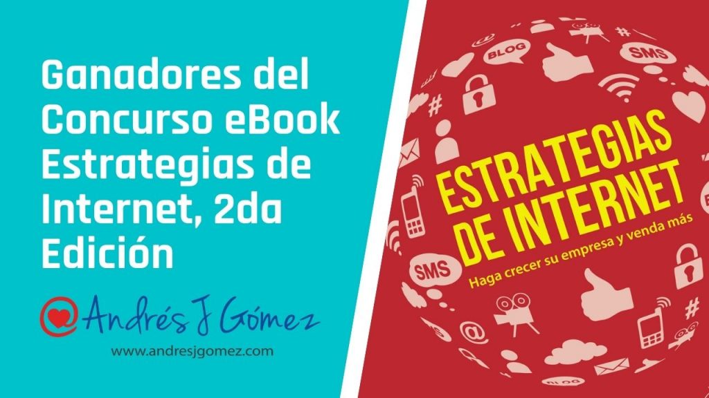 Ganadores del Concurso eBook Estrategias de Internet, 2da Edición de Andrés J Gómez